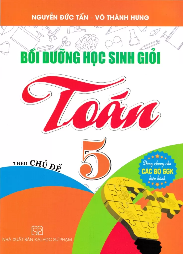 BỒI DƯỠNG HỌC SINH GIỎI TOÁN LỚP 5 THEO CHỦ ĐỀ (Dùng chung cho các bộ SGK hiện hành)
